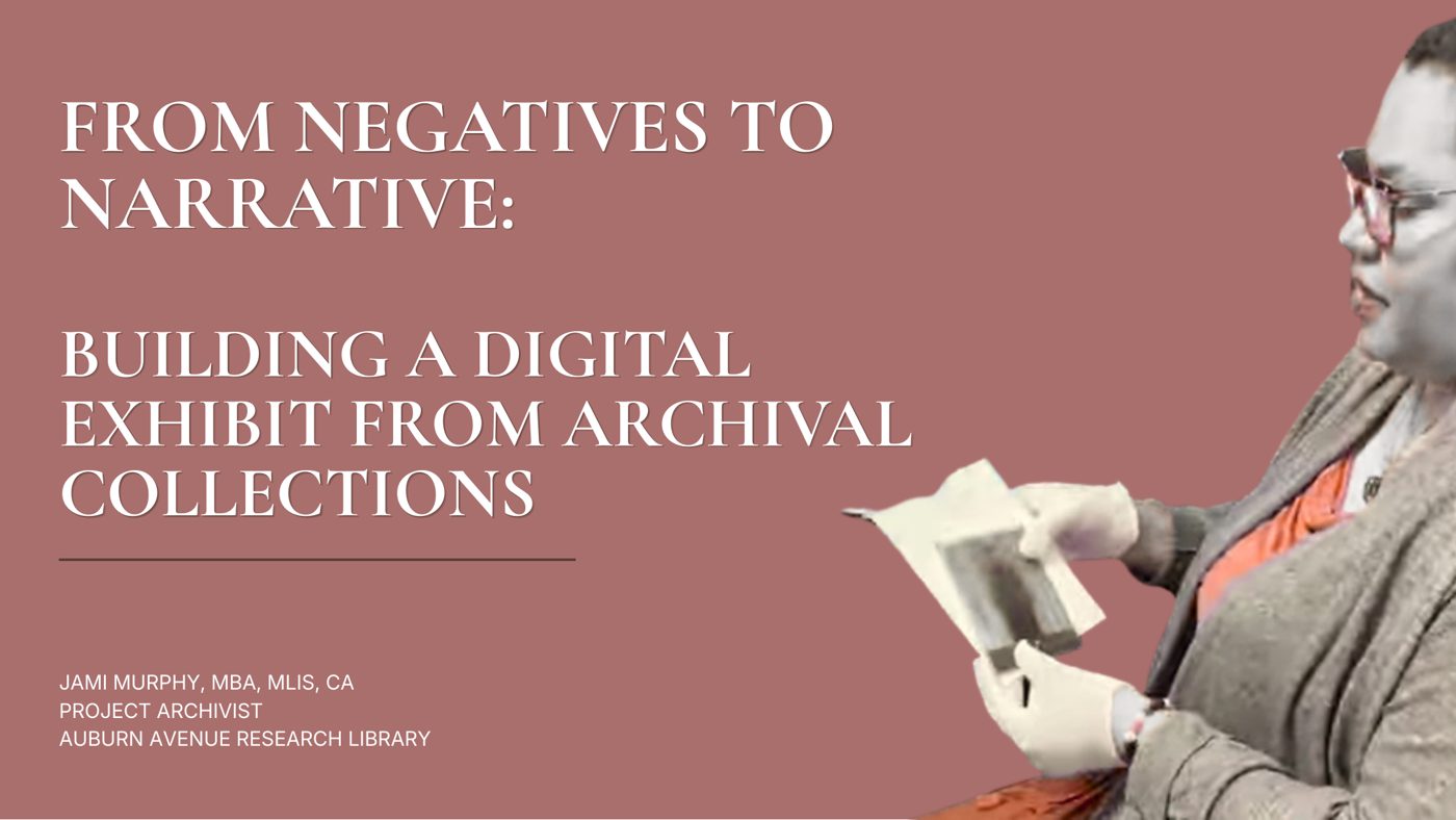 Title slide: From Negatives to Narrative, Building a Digital Exhibit from Archival Collections